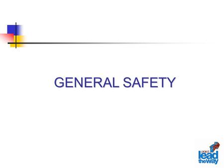 GENERAL SAFETY.