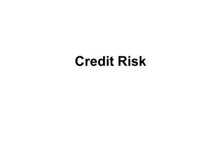 Credit Risk. Possibility of loss from the failure of loan or debt instrument repayments. Change in the repayment capacity of borrowers or debt instruments.
