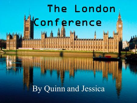 The London Conference By Quinn and Jessica. Private Invitation You are hereby invited to the London conference to discuss the Canadian confederation Date:
