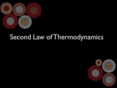 Second Law of Thermodynamics. Law of Disorder the disorder (or entropy) of a system tends to increase ENTROPY (S) Entropy is a measure of disorder Low.