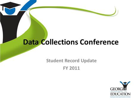Data Collections Conference Student Record Update FY 2011.