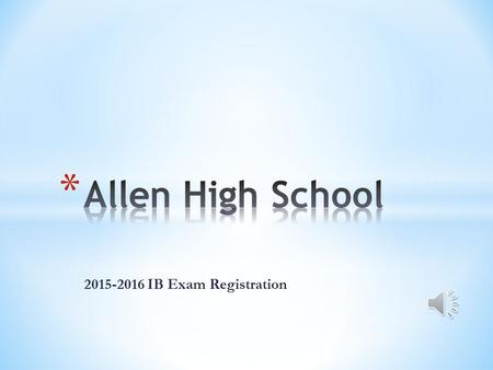 2015-2016 IB Exam Registration * Registration is currently open, as of Wednesday, October 7, 2015. * Closes Friday, October 30, 2015 at 11:59 PM. * Any.