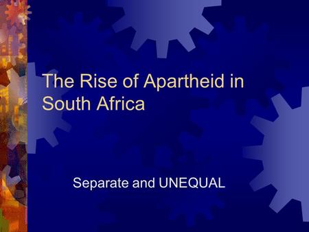 The Rise of Apartheid in South Africa