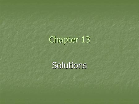 Chapter 13 Solutions.