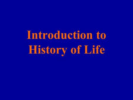 Introduction to History of Life. Biological evolution consists of change in the hereditary characteristics of groups of organisms over the course of generations.