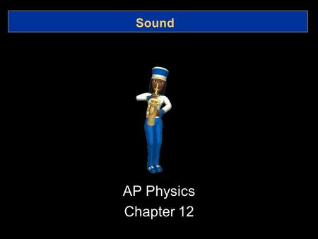 Sound AP Physics Chapter 12. 12.1 Characteristics of Sound Vibration and Waves.