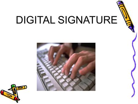 DIGITAL SIGNATURE.