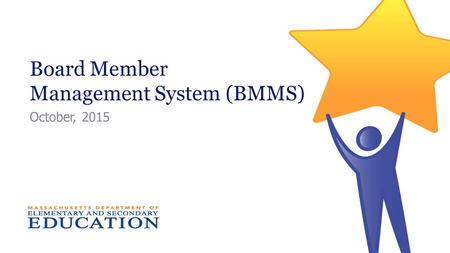 Board Member Management System (BMMS) October, 2015.