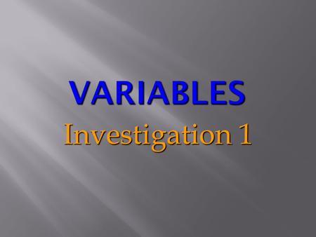 Investigation 1.  Why is it important to control which variables stay the same and which change?  How does a changing variable affect the outcome of.