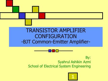TRANSISTOR AMPLIFIER CONFIGURATION -BJT Common-Emitter Amplifier-