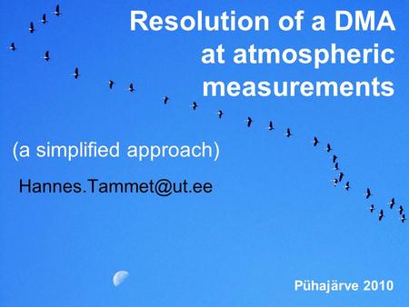 Resolution of a DMA at atmospheric measurements Pühajärve 2010 (a simplified approach)
