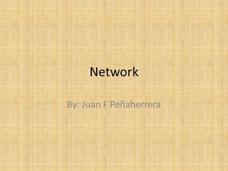 Network By: Juan F Peñaherrera. Network is. A computer network is a group of computers and devices connected by communication channels.The 3 types of.