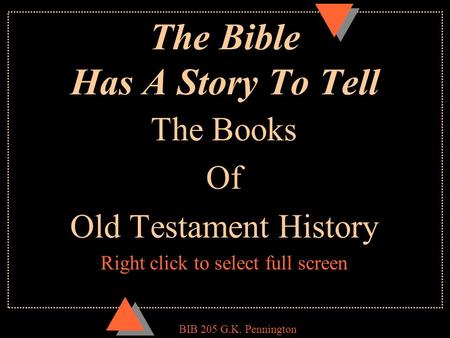 BIB 205 G.K. Pennington The Bible Has A Story To Tell The Books Of Old Testament History Right click to select full screen.