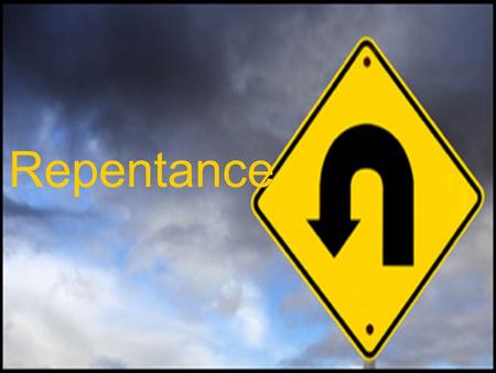Repentance. God Has Always Required Repentance 2 Chronicles 7:14.