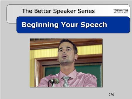 Beginning Your Speech The Better Speaker Series 270.