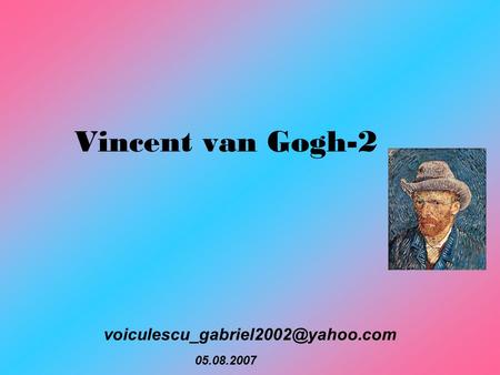 Vincent van Gogh-2 05.08.2007.