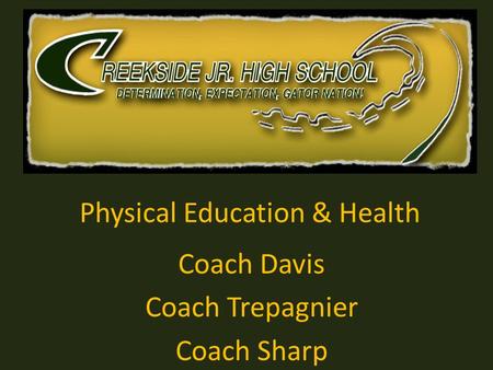 Physical Education & Health Coach Davis Coach Trepagnier Coach Sharp.