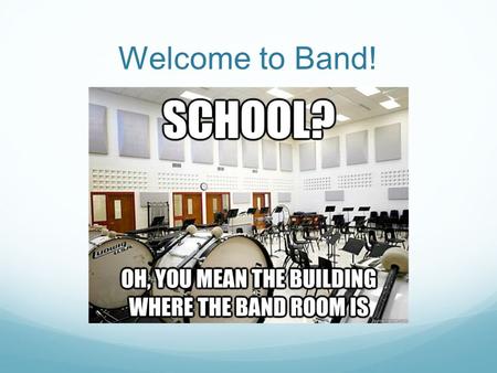 Welcome to Band!.