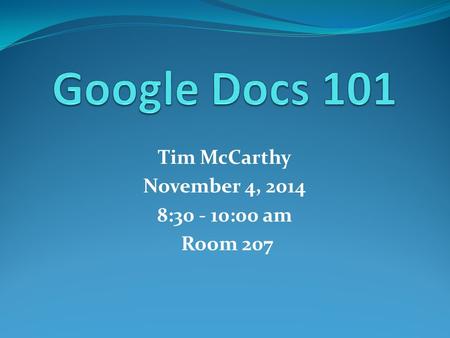 Tim McCarthy November 4, 2014 8:30 - 10:00 am Room 207.