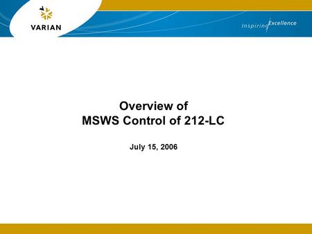 Overview of MSWS Control of 212-LC July 15, 2006.