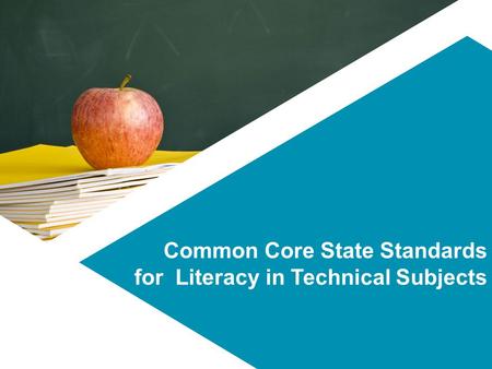 Common Core State Standards for Literacy in Technical Subjects.