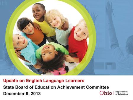 Update on English Language Learners State Board of Education Achievement Committee December 9, 2013.