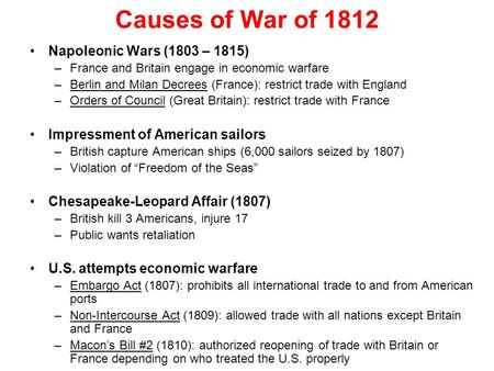 Causes of War of 1812 Napoleonic Wars (1803 – 1815)