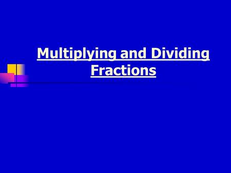 Multiplying and Dividing Fractions
