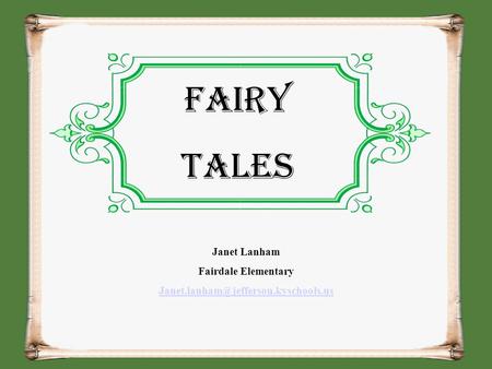 Fairy tales Janet Lanham Fairdale Elementary