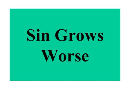 Sin Grows Worse. Both Offered Eve bore Cain, Abel, Seth and other children (4:1-2, 25; 5:4) God had respect for Abel’s sacrifice (4:3-5) Abel offered.