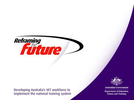 Sustaining the Spark – NSW TAFE August 20076 Reframing the Future Transforms Practice Suzy McKenna, National Project Director Cheryl Bald, Senior Project.