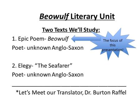Beowulf Literary Unit Two Texts We’ll Study: 1. Epic Poem- Beowulf