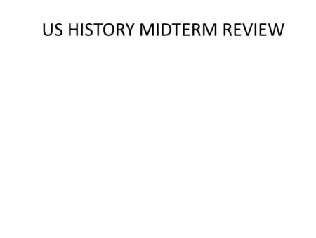 US HISTORY MIDTERM REVIEW. RANDOM WORDS (does history look like this to you?)