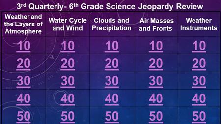 rd Quarterly- 6th Grade Science Jeopardy Review