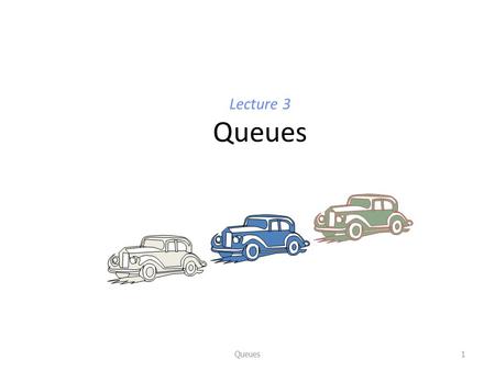 Lecture 3 Queues Queues1. queue: – Retrieves elements in the order they were added. – First-In, First-Out (FIFO) – Elements are stored in order of insertion.