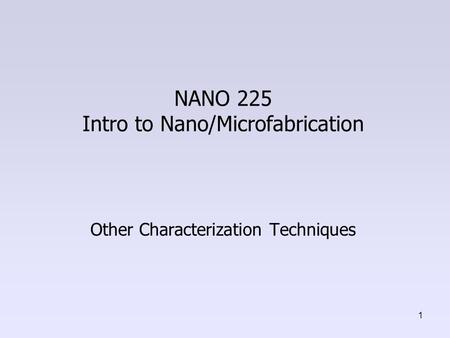 NANO 225 Intro to Nano/Microfabrication