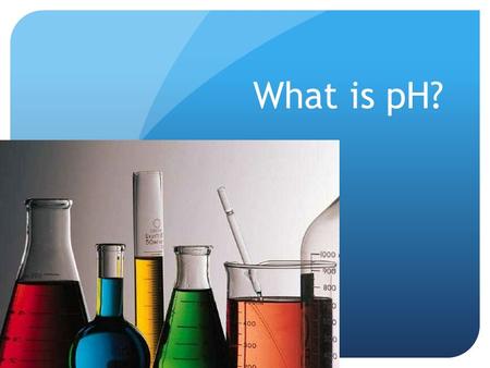 What is pH?. pH is the measurement used to determine whether a substance is acidic or basic… Chemicals may be classed as acids or bases. Things that are.