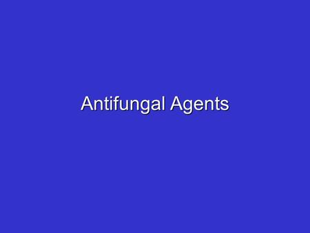 Antifungal Agents.