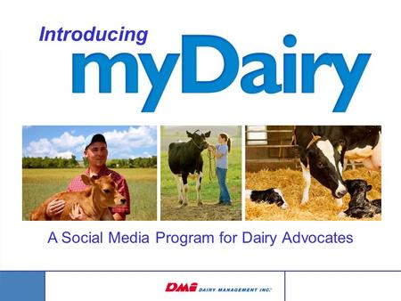 A Social Media Program for Dairy Advocates Introducing.