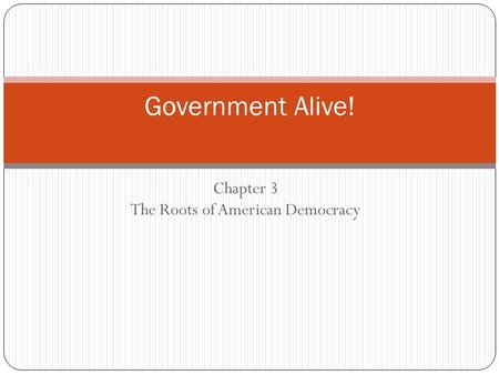 Chapter 3 The Roots of American Democracy