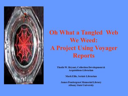 Oh What a Tangled Web We Weed: A Project Using Voyager Reports