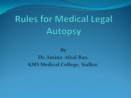 By Dr. Amina Afzal Rao. KMS Medical College, Sialko t.