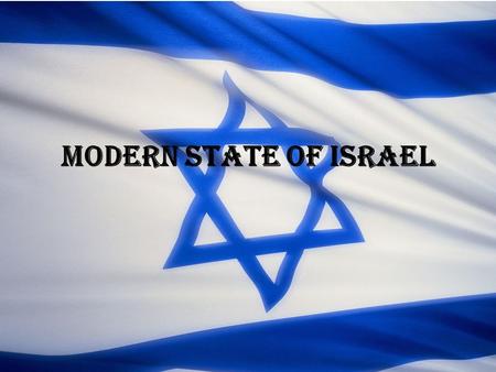 Modern State of Israel. SS7H2B EQ: How do anti-Semitism, Zionism, the Holocaust, and the Jewish religious connection to the land form modern Israel?