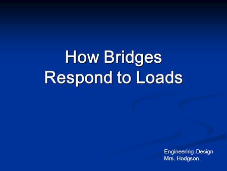 How Bridges Respond to Loads
