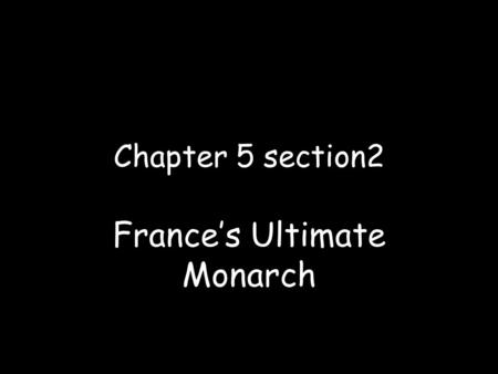 France’s Ultimate Monarch