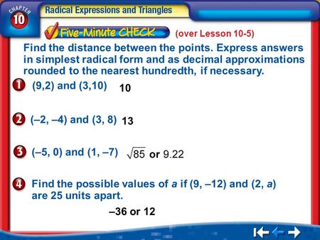 A.A B.B C.C D.D 5Min 6-1 Find the distance between the points. Express answers in simplest radical form and as decimal approximations rounded to the nearest.