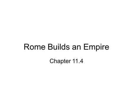 Rome Builds an Empire Chapter 11.4.