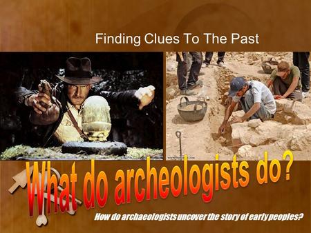 Finding Clues To The Past