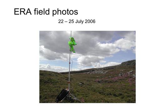 ERA field photos 22 – 25 July 2006. Geology students want to see this sort of detail…