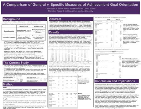 A Comparison of General v. Specific Measures of Achievement Goal Orientation Lisa Baranik, Kenneth Barron, Sara Finney, and Donna Sundre Motivation Research.